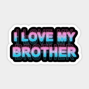 I love My Brother Sticker